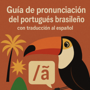 Guía de pronunciación del portugués de Brasil con audios!