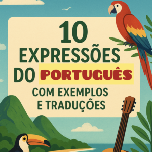 GRATUITO!!! 📘 Lista de 10 expressões do português com traduções e exemplos 🇧🇷🇪🇸🇺🇸